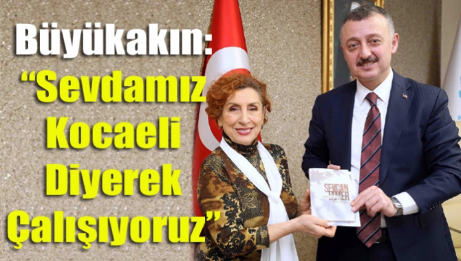 Başkan Büyükakın, Kocaeli Dernekler Platformu Dönem Başkanı Sevcan Tamer ve