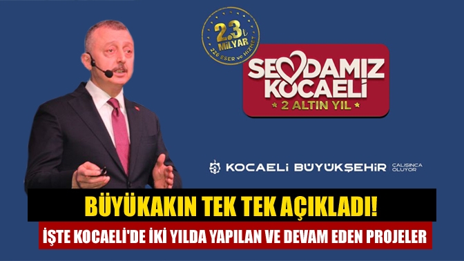 Büyükşehir Belediye Başkanı Tahir Büyükakın görevde olduğu 2 yıl boyunca