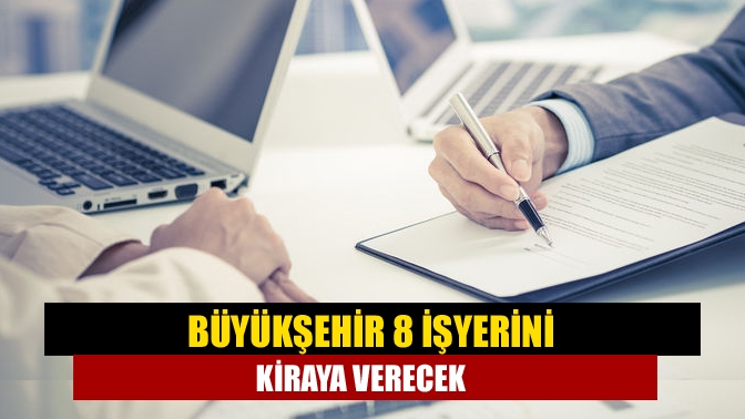 Büyükşehir Belediyesi İzmit, Gölcük ve Kandıra'da bulunan 8 işyerini kiraya