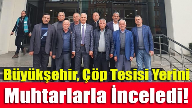 Kandıra’ya kurulacak çöp tesisiyle ilgili Kocaeli Büyükşehir Belediyesi yetkilileri ve