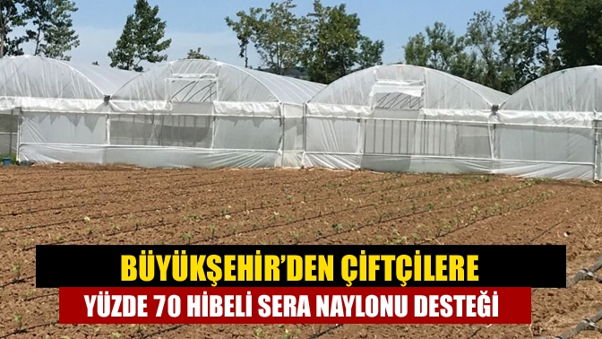 Büyükşehir Belediyesi, kötü hava koşulları nedeniyle seraları zarar gören çiftçilere