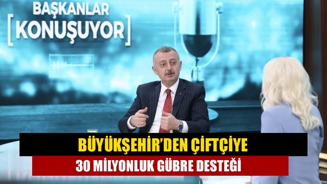 Büyükşehir Belediye Başkanı Tahir Büyükakın, çiftçilere yeni destek müjdesini verdi.
