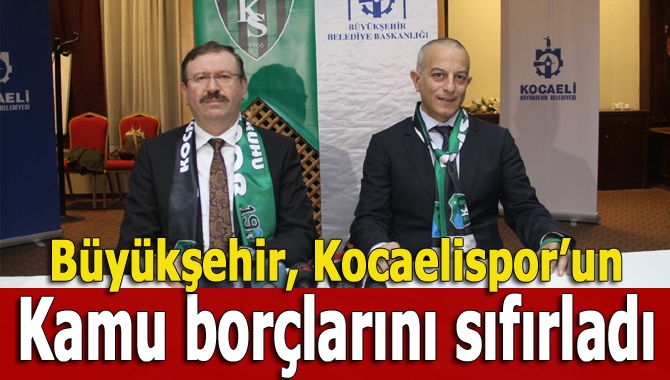 Kocaelispor Kulübü’nün vergi ve SGK borçları Kocaeli Büyükşehir Belediyesi Kent