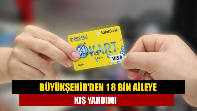 Büyükşehir, kış ayları öncesinde 41 Kart üzerinden 18 bin aileye