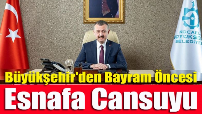 Kocaeli Büyükşehir Belediyesi, bayram öncesi iş yaptığı 250 firmaya 50