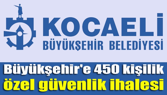 Kocaeli Büyükşehir Belediyesi, 450 adet personel alımı için ihaleye çıkıyor