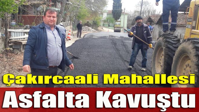Çakırcaali Mahallesi’ne bağlı Cicili, Kayalar ve Mantarcılar köy yolları asfaltla