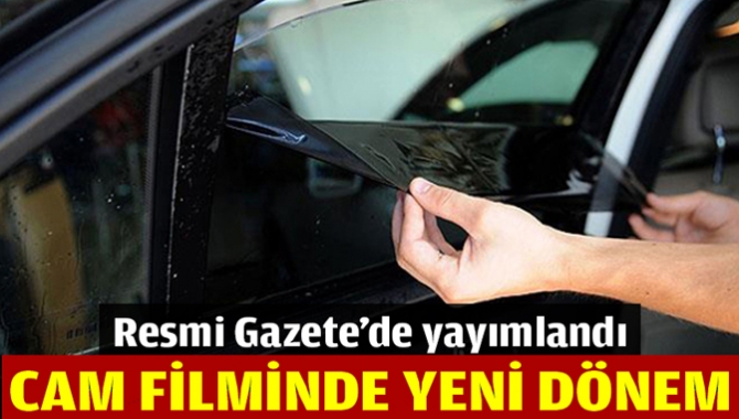Bugün yürürlüğe giren yönetmelikle araçlara cam filmi takılması konusu netlik