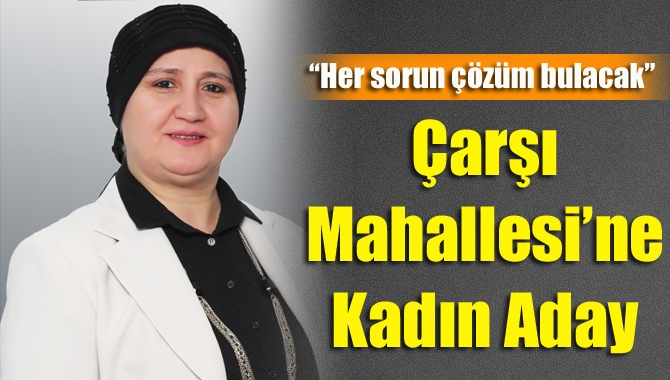 Kandıra Çarşı Mahallesi Muhtar Adayı Nermin Aykuş, “Her sorun çözüm