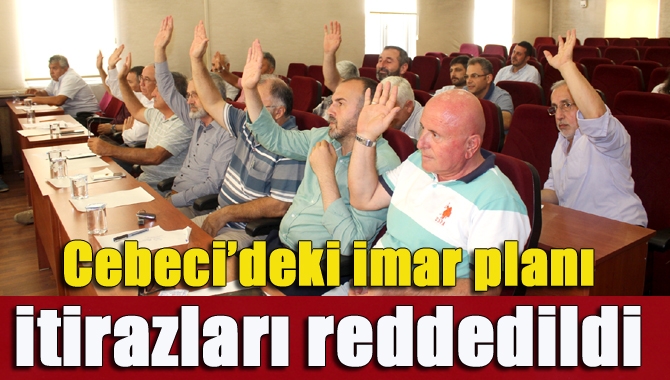 Cebeci Mahallesi’nde vatandaşların uygulama imar planlarına itirazları, İmar Komisyonu tarafından