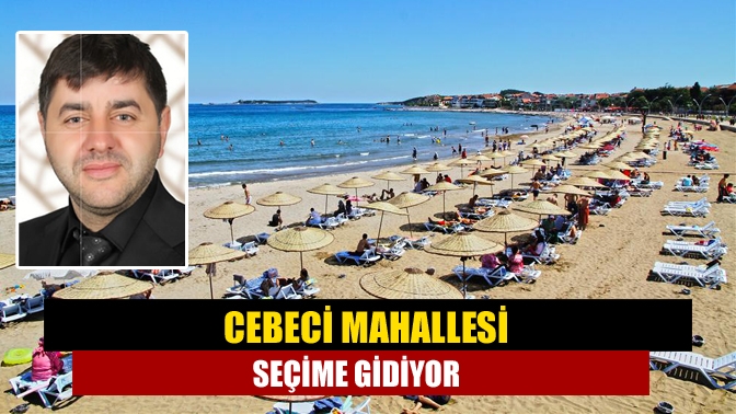 Kandıra Cebeci Mahallesi, 5 Haziranda yeni muhtarını seçmek için sandık