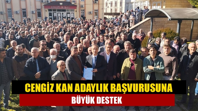 Kandıra eski Belediye Başkanı Cengiz Kan, çok sayıda vatandaşın desteği