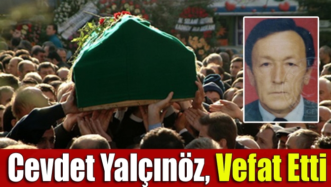 Kandıra Devlet Hastanesi’nden emekli Cevdet Yalçınöz (75), vefat etti.