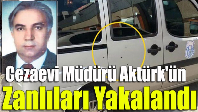 Kandıra 1 No'lu F Tipi Cezaevi Müdürü İsmet Aktürk'ü vuran