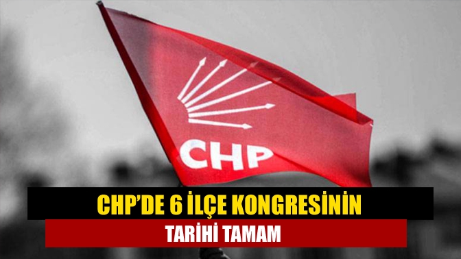CHP Kocaeli’de ilçe kongreleri 6 Ağustos Pazar günü Çayırova ile