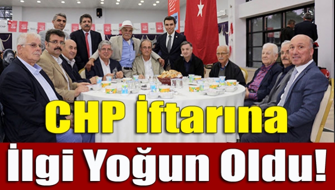 CHP Kandıra İlçe Örgütü’nün ilçe sakinlerine verdiği iftar yemeğine katılım