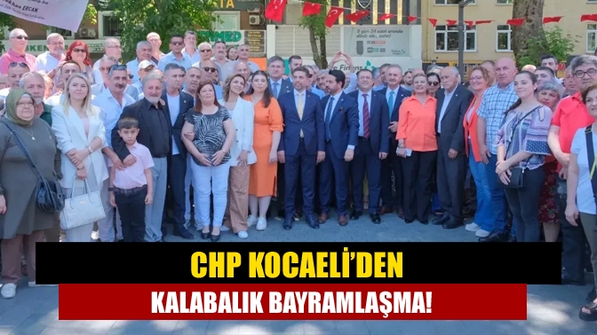 Kurban Bayramı'nın ikinci gününde CHP Kocaeli İl ve İlçe Örgütleri