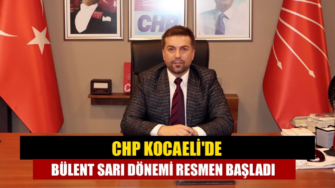 CHP Kocaeli İl Yönetim Kurulu tarafından İl Başkanı olarak seçilen