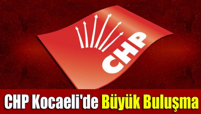 CHP Kocaeli İl Örgütü, aday belirleme yöntemini belirlemek için partinin