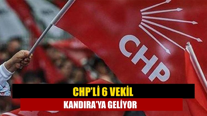 CHP’li 6 milletvekili yarın Kocaeli’ye gelerek basın açıklaması gerçekleştirdikten sonra