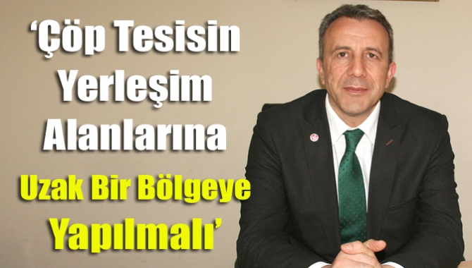 Kandıra’ya yapılacak çöp depolama alanına ilk siyasi tepki Saadet Partisi