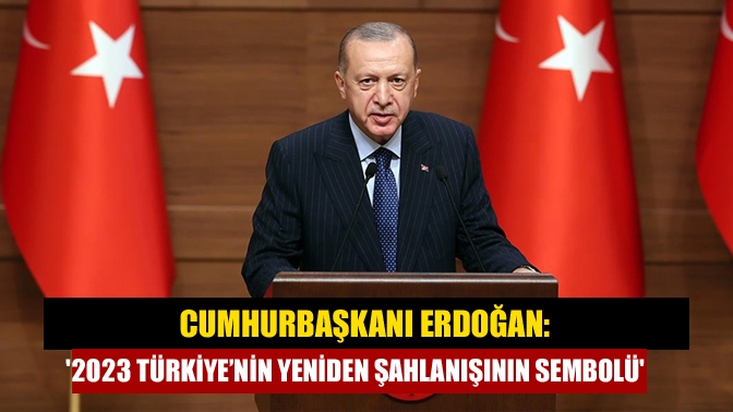 Anadolu Medya Ödülleri töreninde konuşan Cumhurbaşkanı Erdoğan, 2023'ün, Türkiye'nin yeniden
