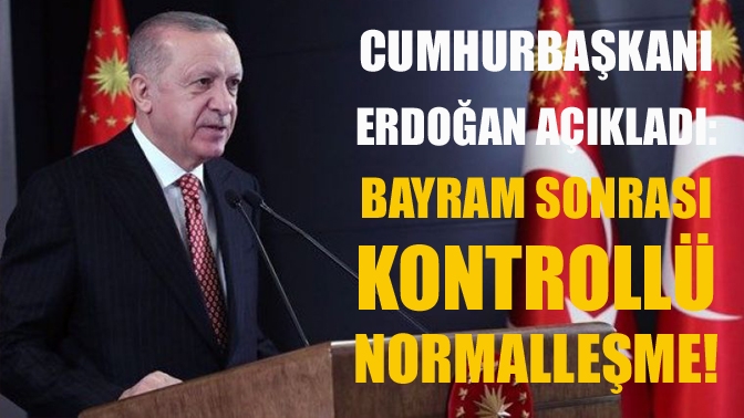 Ramazan Bayramı dolayısıyla bir mesaj yayımlayan Cumhurbaşkanı Erdoğan, "Salgını kontrol