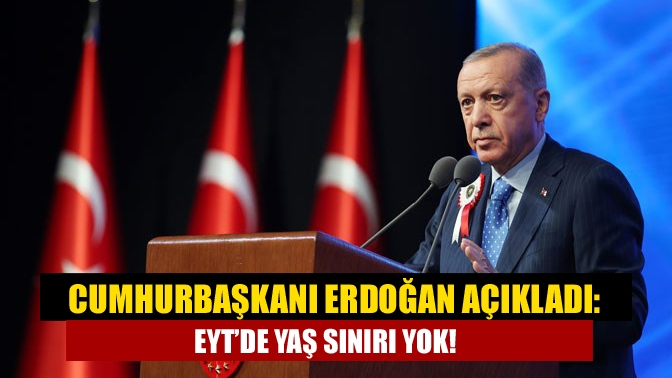 Cumhurbaşkanı Erdoğan, EYT düzenlemesinin ayrıntılarını açıkladı. Erdoğan, düzenleme kapsamında herhangi