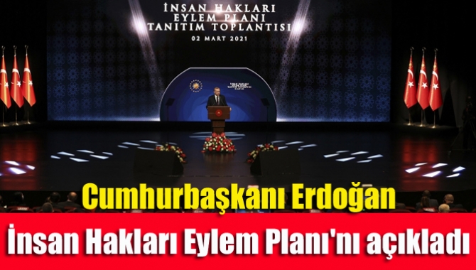 İnsan Hakları Eylem Planı Tanıtım Toplantısı'nda konuşan Cumhurbaşkanı Erdoğan, "9