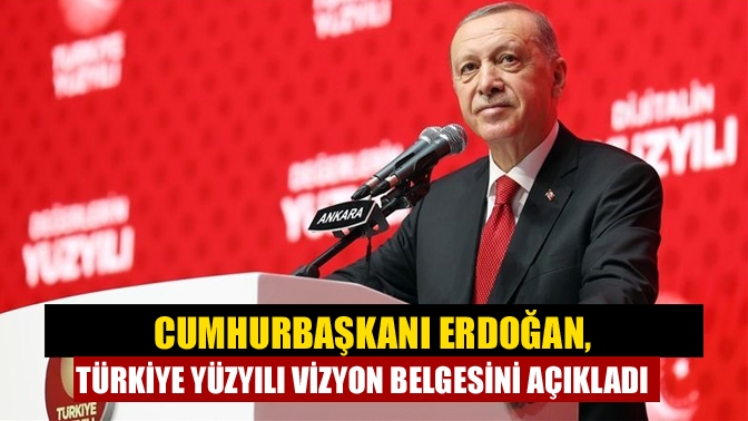 Cumhurbaşkanı Recep Tayyip Erdoğan, ülkenin ikinci yüzyılına dair yeni program