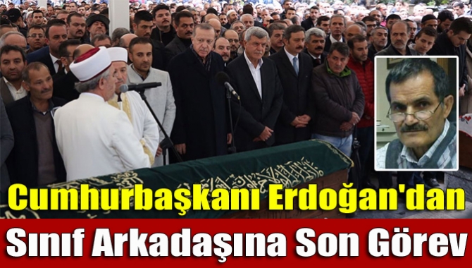 Cumhurbaşkanı Recep Tayyip Erdoğan'ın, İmam Hatip Lisesi'nden sınıf arkadaşı olan