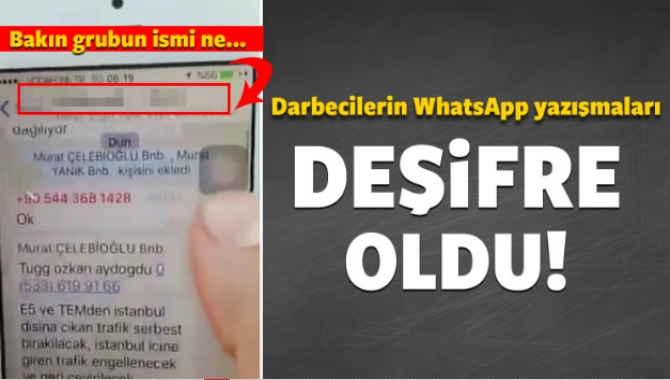 FETÖ'cü darbecilerin WhatsApp görüşmeleri deşifre edildi.