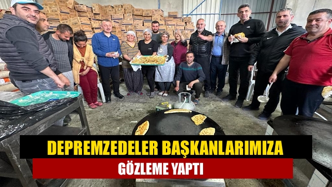 Depremin ilk gününden beri bölgede görev yapan Belediye Başkanlarına, Hataylı