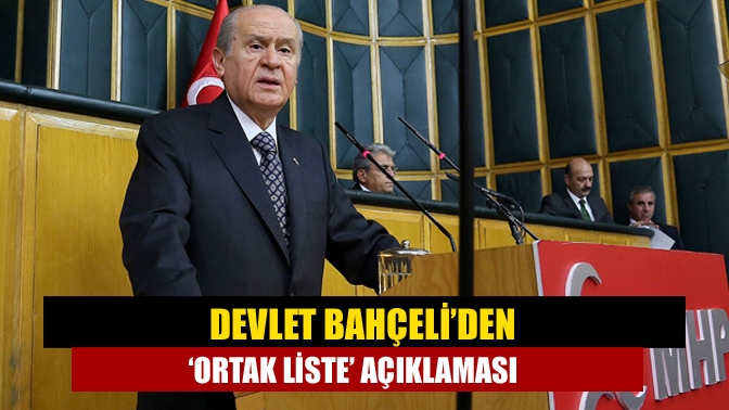 MHP lideri Devlet Bahçeli, Cumhur İttifakı'ndaki liste tartışmalarına ilişkin açıklama