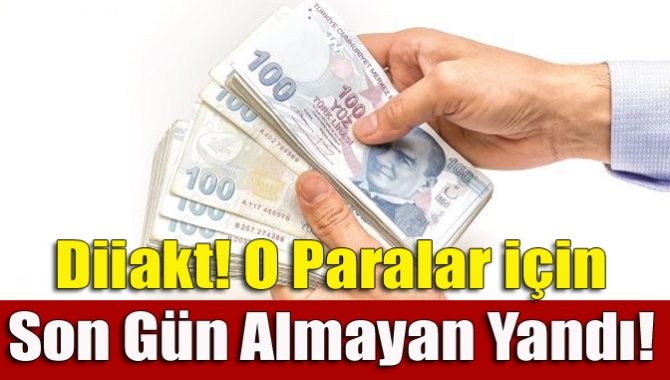 Bankadaki parasını çekmeyi unutan ya da alacağını sigorta şirketlerinde bırakan