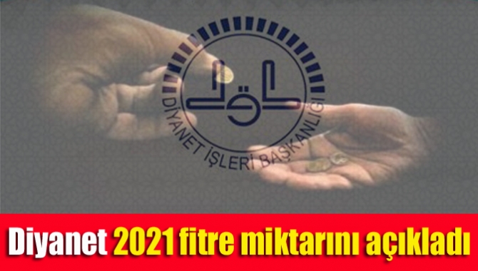 Din İşleri Yüksek Kurulu tarafından yapılan açıklamasına göre 2021 fitre