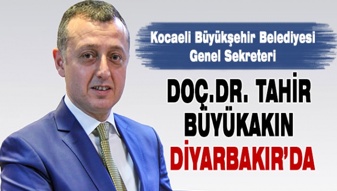 Kocaeli Büyükşehir Belediyesi Genel Sekreteri Doç. Dr. Tahir Büyükakın ve