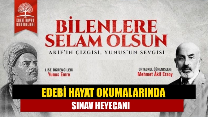 Gençler, Yunus Emre ve Mehmet Akif’in eserlerinden sınava girecek