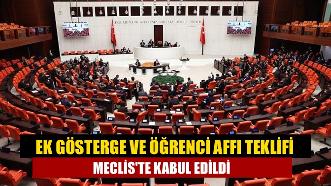 Ek gösterge düzenlemesi ve öğrenci affını da içeren "torba" kanun