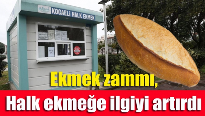 Ekmeğe yapılan zam ve halk ekmek büfelerinde 350 gram ekmeğin