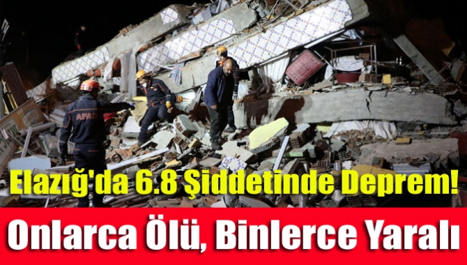 Elazığ Sivrice merkezli 6.8 büyüklüğünde deprem meydana geldi. Şiddetli deprem