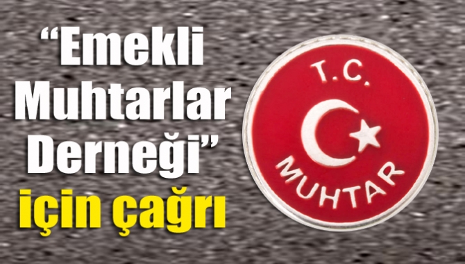 Kandıra Selimköy eski muhtarı Ahmet Altın, Emekli Muhtarlar Derneği kurmak