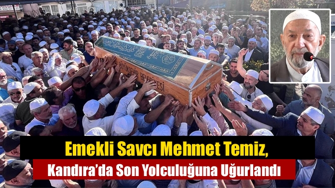 Emekli Savcı Mehmet Temiz, Kandıra Merkez Çarşı Camii’nde kılınan cenaze