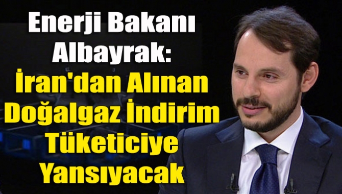 Türkiye'nin İran'dan aldığı doğalgazda indirim yapılmasına karar verildi. Enerji Bakanı