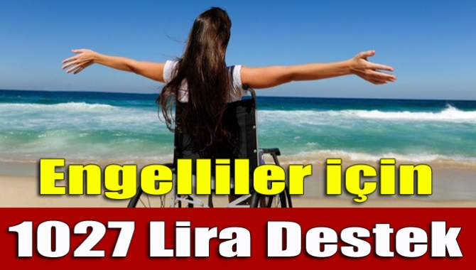 Ağır engelli raporu olan herkes evde bakım parası almak için