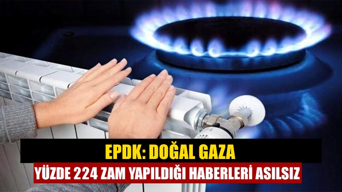 Enerji Piyasası Düzenleme Kurumunca (EPDK), doğal gaz tarifelerine yönelik doğal