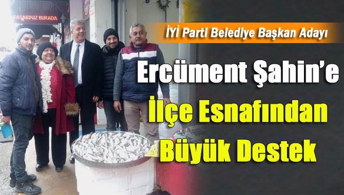 İYİ Parti Kandıra Belediye Başkan Adayı Ercüment Şahin, çarşı esnafını