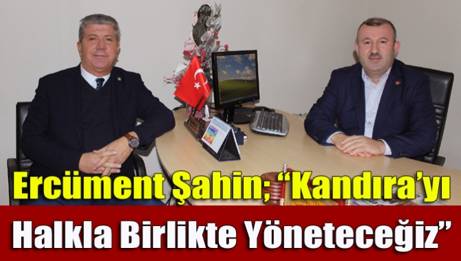 İYİ Parti Kandıra Belediye Başkan Adayı Ercüment Şahin, “31 Mart