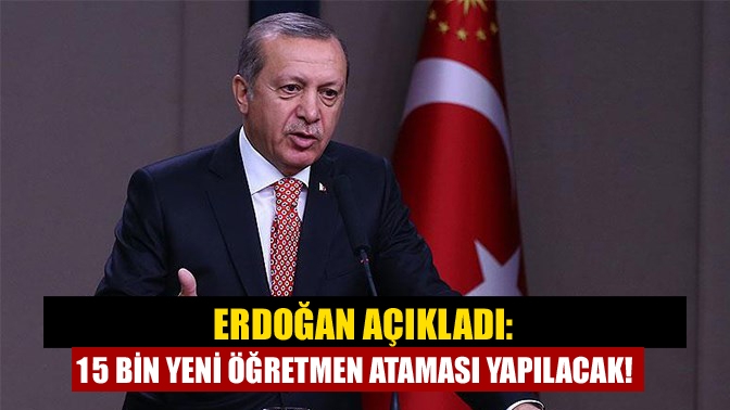 Cumhurbaşkanı Recep Tayyip Erdoğan, sosyal medya hesabından yaptığı açıklamada 15
