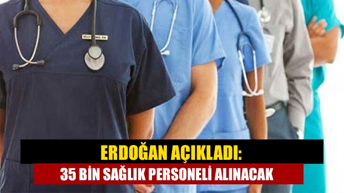 Cumhurbaşkanı Recep Tayyip Erdoğan'dan Sağlık Bakanlığı personel alımına ilişkin açıklama